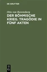 Book cover of Der böhmische Krieg. Tragödie in fünf Akten by Otto von Ravensberg