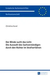 Book cover of Der Blinde sucht das Licht: Die Auswahl des Sachverstaendigen durch den Richter im Strafverfahren by Christina Hund