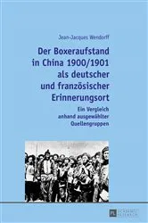 Book cover of Der Boxeraufstand in China 1900/1901 als deutscher und franzoesischer Erinnerungsort by Jean-Jacques Wendorff