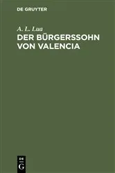 Book cover of Der Bürgerssohn von Valencia by A. L. Lua