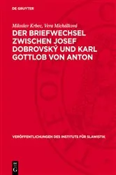 Book cover of Der Briefwechsel zwischen Josef Dobrovský und Karl Gottlob von Anton by Miloslav Krbec
