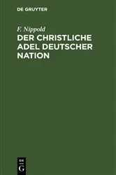 Book cover of Der christliche Adel deutscher Nation by F. Nippold