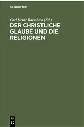 Book cover of Der christliche Glaube und die Religionen by Carl Heinz Ratschow