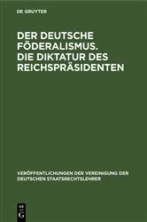 Book cover of Der deutsche Föderalismus. Die Diktatur des Reichspräsidenten by Gerhard Anschütz