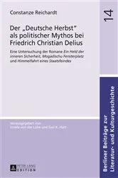Book cover of Der «Deutsche Herbst» als politischer Mythos bei Friedrich Christian Delius by Irmela von der Lühe