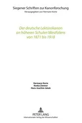 Book cover of Der deutsche Lektuerekanon an hoeheren Schulen Westfalens von 1871 bis 1918 by Hermann Korte