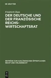 Book cover of Der deutsche und der französische Reichswirtschaftsrat by Friedrich Glum