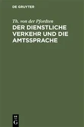 Book cover of Der dienstliche Verkehr und die Amtssprache (3rd ed.) by Th. von der Pfordten