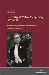 Book cover of Der Dirigent Willem Mengelberg (1871–1951) by Frits Zwart