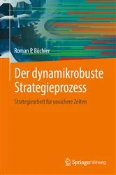 Book cover of Der dynamikrobuste Strategieprozess by Roman P. Büchler