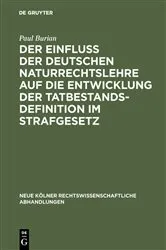 Book cover of Der Einfluß der deutschen Naturrechtslehre auf die Entwicklung der Tatbestandsdefinition im Strafgesetz by Paul Burian