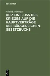 Book cover of Der Einfluß des Krieges auf die Hauptverträge des Bürgerlichen Gesetzbuchs by Herbert Schmeißer