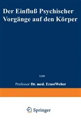 Book cover of Der Einfluß psychischer Vorgänge auf den Körper insbesondere auf die Blutverteilung by Ernst Weber