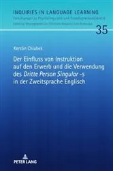 Book cover of Der Einfluss von Instruktion auf den Erwerb und die Verwendung des «Dritte Person Singular -s» in der Zweitsprache Englisch by Unknown