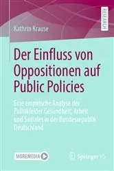 Book cover of Der Einfluss von Oppositionen auf Public Policies by Dr.Kathrin Krause