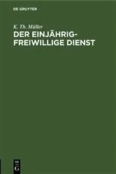 Book cover of Der einjährig-freiwillige Dienst by K. Th. Müller