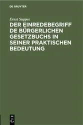 Book cover of Der Einredebegriff de bürgerlichen Gesetzbuchs in seiner praktischen Bedeutung by Ernst Suppes