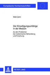 Book cover of Der Einwilligungsunfaehige in der Medizin by Matti Zahn