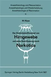Book cover of Der Elektrolytstoffwechsel von Hirngewebe und seine Beeinflussung durch Narkotica by W. Klaus