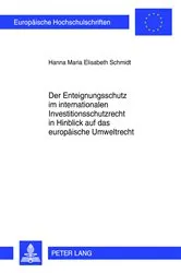 Book cover of Der Enteignungsschutz im internationalen Investitionsschutzrecht in Hinblick auf das europaeische Umweltrecht by Unknown