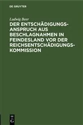 Book cover of Der Entschädigungsanspruch aus Beschlagnahmen in Feindesland vor der Reichsentschädigungs-Kommission by Unknown