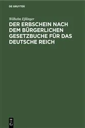 Book cover of Der Erbschein nach dem Bürgerlichen Gesetzbuche für das Deutsche Reich by Wilhelm Eßlinger