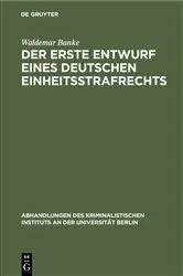 Book cover of Der erste Entwurf eines deutschen Einheitsstrafrechts by Waldemar Banke