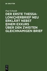 Book cover of Der erste Thessalonicherbrief neu erklärt nebst einem Exkurs über den zweiten gleichnamigen Brief by Paul Schmidt