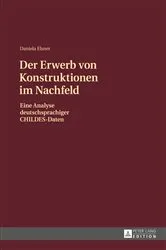 Book cover of Der Erwerb von Konstruktionen im Nachfeld by Daniela Elsner