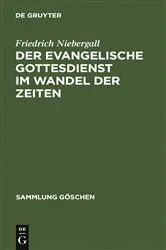 Book cover of Der evangelische Gottesdienst im Wandel der Zeiten by Friedrich Niebergall
