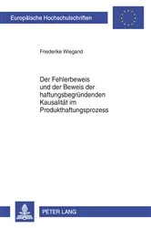 Book cover of Der Fehlerbeweis und der Beweis der haftungsbegruendenden Kausalitaet im Produkthaftungsprozess by Unknown