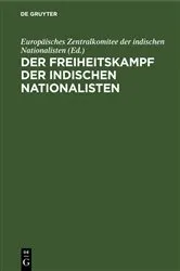 Book cover of Der Freiheitskampf der indischen Nationalisten by Europäisches Zentralkomitee der indischen Nationalisten