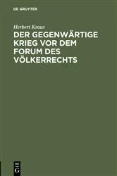 Book cover of Der gegenwärtige Krieg vor dem Forum des Völkerrechts by Unknown