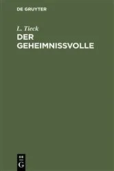 Book cover of Der Geheimnissvolle by L. Tieck