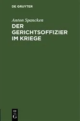 Book cover of Der Gerichtsoffizier im Kriege by Anton Spancken