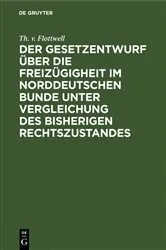 Book cover of Der Gesetzentwurf über die Freizügigheit im Norddeutschen Bunde unter Vergleichung des bisherigen Rechtszustandes by Unknown