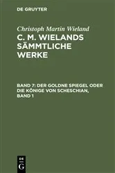 Book cover of Der goldne Spiegel oder Die Könige von Scheschian, Band 1 by Christoph Martin Wieland