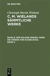 Book cover of Der goldne Spiegel oder die Könige von Scheschian, Band 2 by Christoph Martin Wieland
