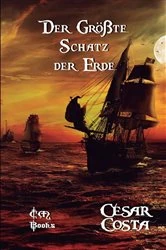 Book cover of Der größte Schatz der Erde by César Rodrigo Mendonça da Costa