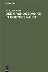 Book cover of Der Grundgedanke in Goethes Faust by Willi Splettstößer