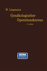 Book cover of Der Gynäkologische Operationskursus (3rd ed.) by Wilhelm Liepmann