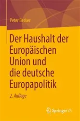 Book cover of Der Haushalt der Europäischen Union und die deutsche Europapolitik (2nd ed.) by Peter Becker