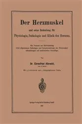 Book cover of Der Herzmuskel und seine Bedeutung für Physiologie, Pathologie und Klinik des Herzens by Ehrenfried Albrecht