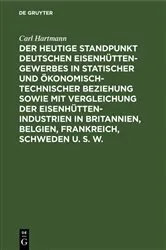 Book cover of Der heutige Standpunkt deutschen Eisenhüttengewerbes in statischer und ökonomisch-technischer Beziehung sowie mit Vergleichung der Eisenhüttenindustrien in Britannien, Belgien, Frankreich, Schweden u. s. w. by Carl Hartmann