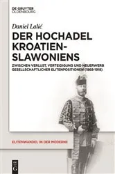 Book cover of Der Hochadel Kroatien-Slawoniens by Daniel Lalic