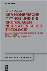 Book cover of Der Homerische Mythos und die Grundlagen neuplatonischer Theologie by Daniel Muhsal