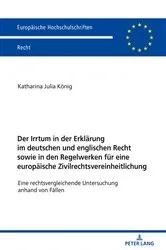 Book cover of Der Irrtum in der Erklaerung im deutschen und englischen Recht sowie in den Regelwerken fuer eine europaeische Zivilrechtsvereinheitlichung by Katharina Julia König