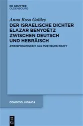 Book cover of Der israelische Dichter Elazar Benyoëtz zwischen Deutsch und Hebräisch by Anna Rosa Galiley