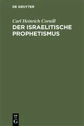 Book cover of Der israelitische Prophetismus (13th ed.) by Carl Heinrich Cornill