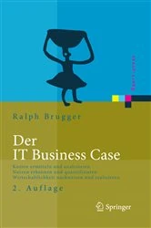 Book cover of Der IT Business Case (2nd ed.) by Ralf Brugger